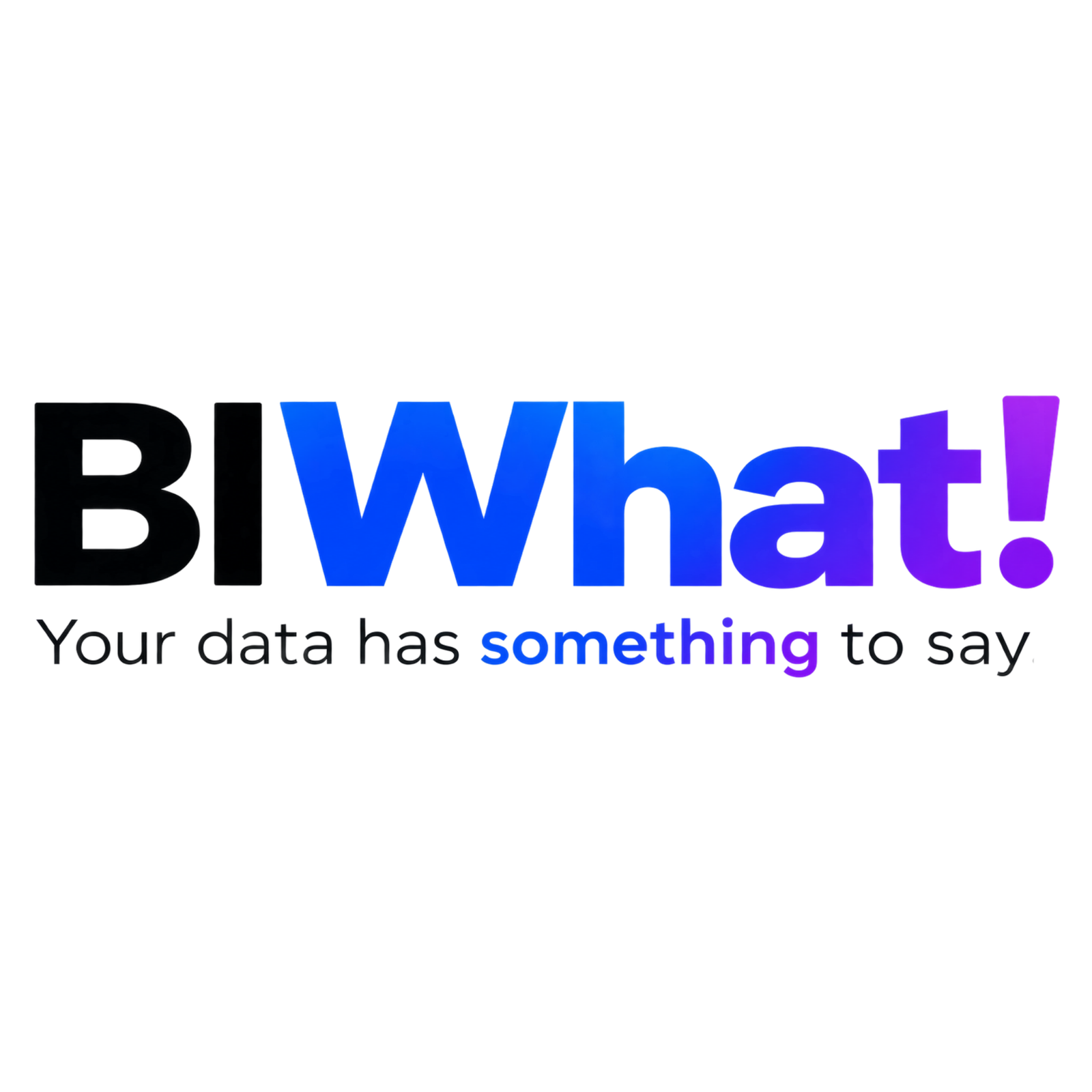 BIWHAT!